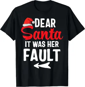 Funny Christmas Couples Shirts Dear Santa It Was Her Fault T-Shirt Pure Cotton Graphic Tees Menswear Top: Gifts for Men & Women