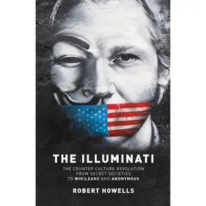 USED-The Illuminati: The Counter Culture Revolution-From Secret Societies to Wilkileaks and Anonymous by Howells, Robert (Paperback)