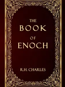 The Book of Enoch - Complete Exhaustive Edition, English Complete Series, Fallen Angels Themed Apocalyptic Magnificent Works (Humanities & Social Sciences, Religion & Philosophy Book)