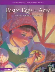 USED-Easter Eggs for Anya: A Ukrainian Celebration of New Life in Christ (Traditions of Faith From Around the World) by Virginia L. Kroll (Hardcover)