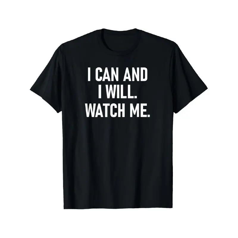 I Can And I Will Watch Me, Inspiring, Positive S T-Shirt Casual Top Tshirt Top Top