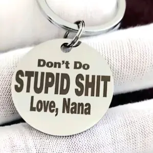 don't Do Stupid Love nana hot keychains