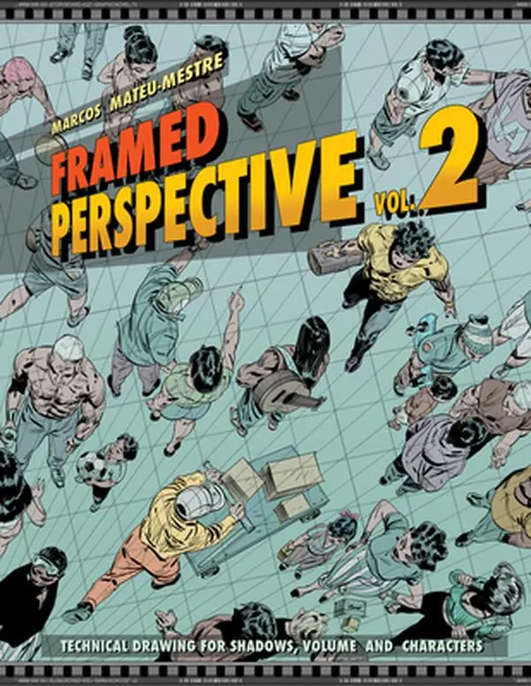 Framed Perspective Vol. 2: Technical Drawing for Shadows, Volume, and Characters -- Marcos Mateu-Mestre, Paperback