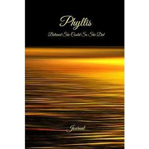 USED-Phyllis Believed She Could So She Did: Journal: Inspirational Personalized Name Journal, Diary, Notebook to Write in by Journals, Persimon (Paperback)