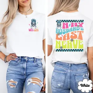 On My Husbands Last Nerve Shirt, Funny Wife Tee, Wife Life Shirt, Sarcastic Wife Shirt, New Wife Shirt, Shirt for Bride, Bachelorette Gift