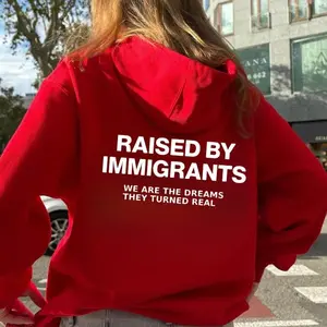 Raised By Immigrants Hoodie, We Are The Dreams They Turned Real Quote Hoodie, Unisex Social Message Shirt, Cotton Menswear Top
