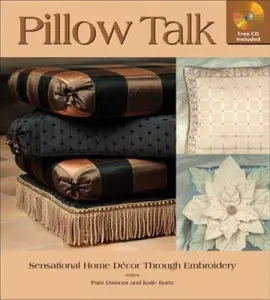 USED-Pillow Talk: Home Decorating and Embroidery Come Together [With CDROM] by Damour, Pam (Spiral-bound)