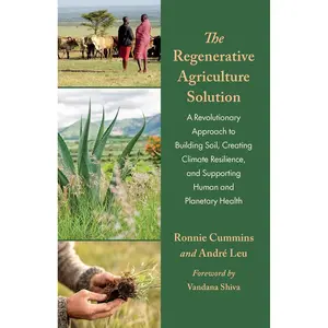 The Regenerative Agriculture Solution: A Revolutionary Approach to Building Soil, Creating Climate Resilience, and Supporting Human and Planetary Health Paperback – September 26, 2024