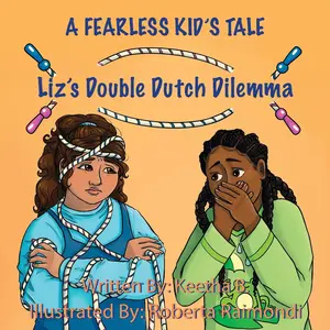 USED-Liz's Double Dutch Dilemma: A Fearless Kid's Tale by B, Keetha (Paperback)