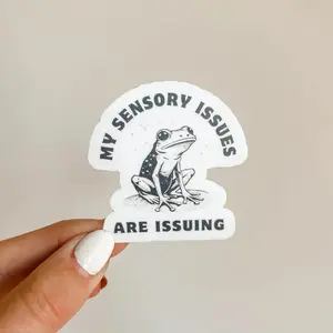 My Sensory Issues are Issuing Sticker Funny Frog