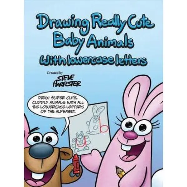 USED Book - Drawing Really Cute Baby Animals With Lowercase Letters by Steve Harpster (Paperback) - english