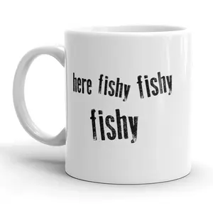 Here Fishy Fishy Fishy Mug Funny Fathers Day Fishing Coffee Cup - 11oz Funny Coffee Mugs Ceramic Printed Drinkware Cup