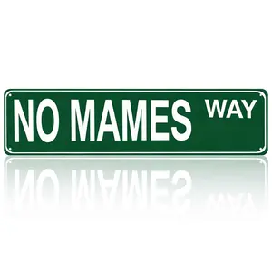 16x4 Inch Aluminum Metal Sign "NO MAMES WAY" Funny Street Sign Wall Decor for Home Bar Garage Man Cave Game Room Patio Porch Outdoor Indoor Decorative Plaque Waterproof Durable Metal Wall Art Novelty Gift for Friends Family Spanish Humor Sign