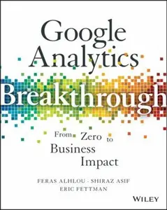 USED-Google Analytics Breakthrough: From Zero to Business Impact by Alhlou, Feras (Hardcover)
