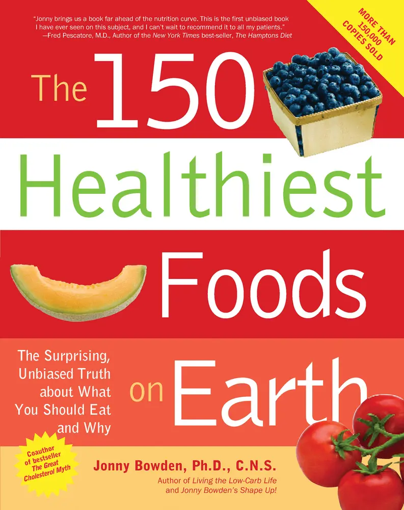 USED Book - The 150 Healthiest Foods on Earth: The Surprising, Unbiased Truth About What You Should Eat and Why by Jonny Bowden (Paperback) - english