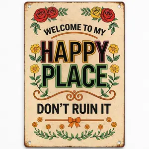 Welcome to My Happy Place Don't Ruin It 12x8inch Aluminum Sign Colorful Floral Wall Decor Poster for Home Office & Dorm Decoration Flower Hanging