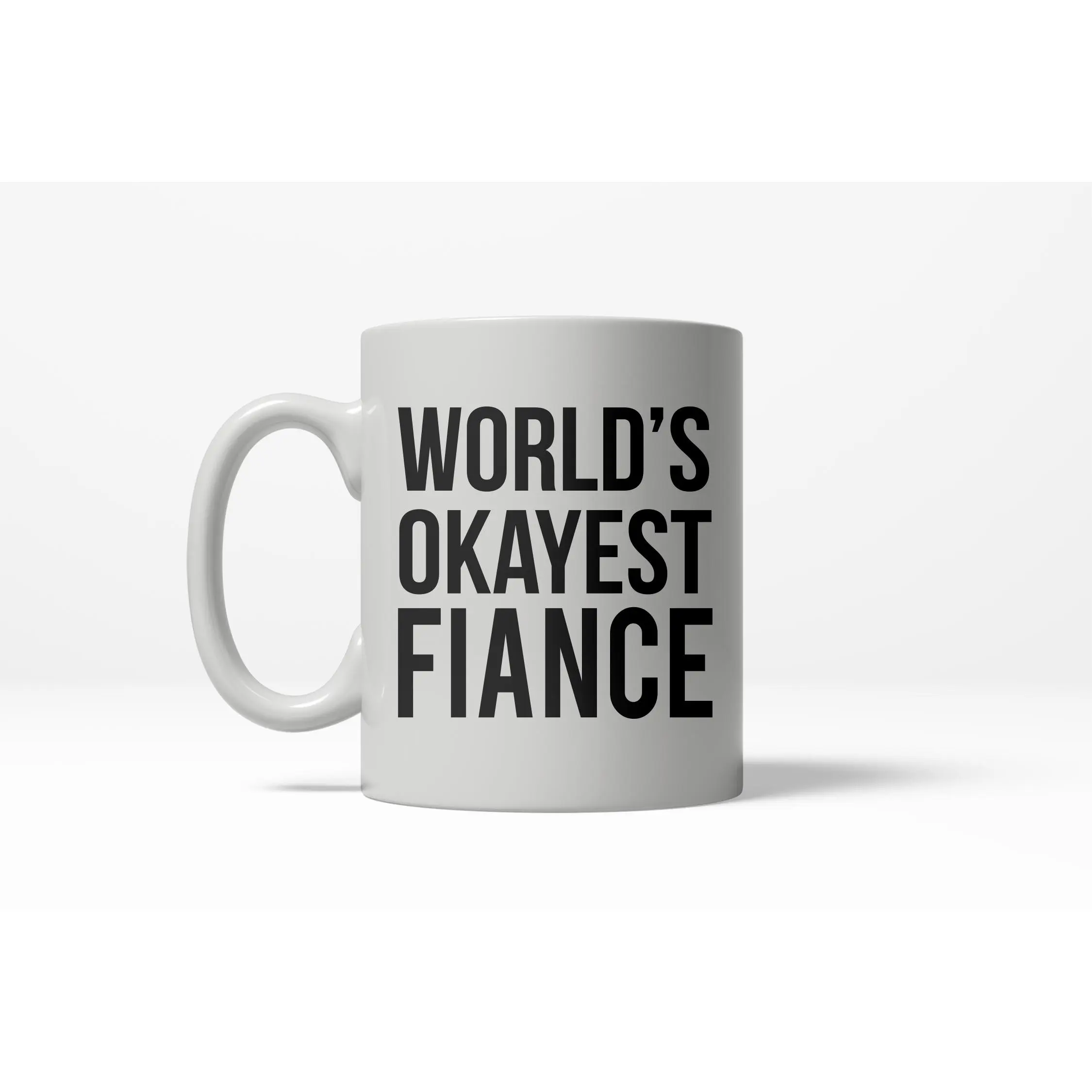 Worlds Okayest Fiance Funny Dating Marriage Wedding Ceramic Coffee Drinking Mug 11oz Cup Funny Coffee Mugs Ceramic Printed Drinkware Cup