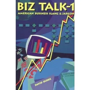 USED-Biz Talk 1: American Business Slang & Jargon by David Burke (Paperback)