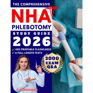 The Comprehensive NHA PHLEBOTOMY Study Guide: Master CPT Exam with 3000+ Practice Questions and Expert Insights