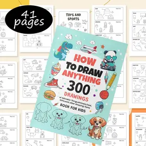 How to Draw Anything - 300 Step-by-Step Drawing Book | Learn to Sketch Cute Animals, Food, Toys & Everyday Objects | Fun Art Workbook for Beginners (41 Pages)