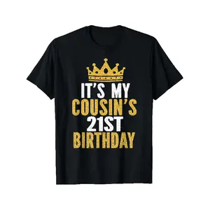 Its My Cousins 21st Birthday T-Shirt 21 Years Old Family Matching Outfits with Golden Lettering Crown Design Black with White Golden Print Casual Round Neck Short Sleeve Tee for 21st BiUnisex for Daily Wear 2025 Summer Trendy Streetwear Fashion Top