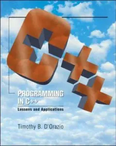 USED-Programming in C++: Lessons and Applications by Tim B D'Orazio (Paperback)