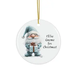 I'll Be Gnome for Christmas Ceramic Ornament, 2 Shapes
