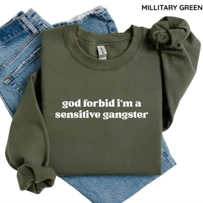 God Forbid I'm a Sensitive Gangster Sweatshirt, Funny Quote Sweatshirt, Love Island Merch, Trendy Women's Gift, Funny Sweatshirt for Women