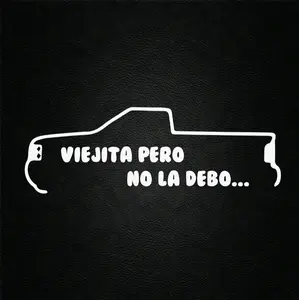 Viejita Pero No La Debo Car Decal - Personalized Vehicle Exterior Decoration for Trucks - Windshield Sticker