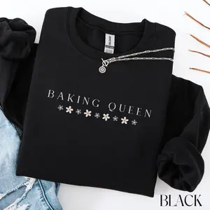 Baking Sweatshirt, Birthday Gift for Baker Shirt, Baking Queen Crewneck, Cookie Lover Hoodie, Baking Shirt for Women Cotton Fabric Polyester Unisex Womenswear Bottom