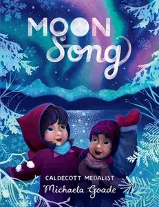 Moon Song -- Michaela Goade - Hardcover