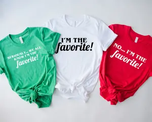 I'm The Favorite Shirt, Funny Adult Sibling T-shirt, Family Matching Tee, Sarcastic Matching Shirt, No I'm Favorite Tee, Gift Shirt For Friend.
