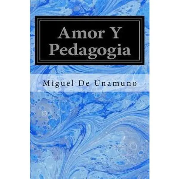 USED-Amor Y Pedagogia by Unamuno, Miguel de (Paperback)