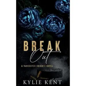 Break Out -- Kylie Kent - Paperback