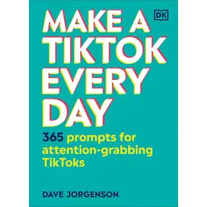 USED-Make a Tiktok Every Day: 365 Prompts for Attention-Grabbing Tiktoks by Jorgenson, Dave (Hardcover)