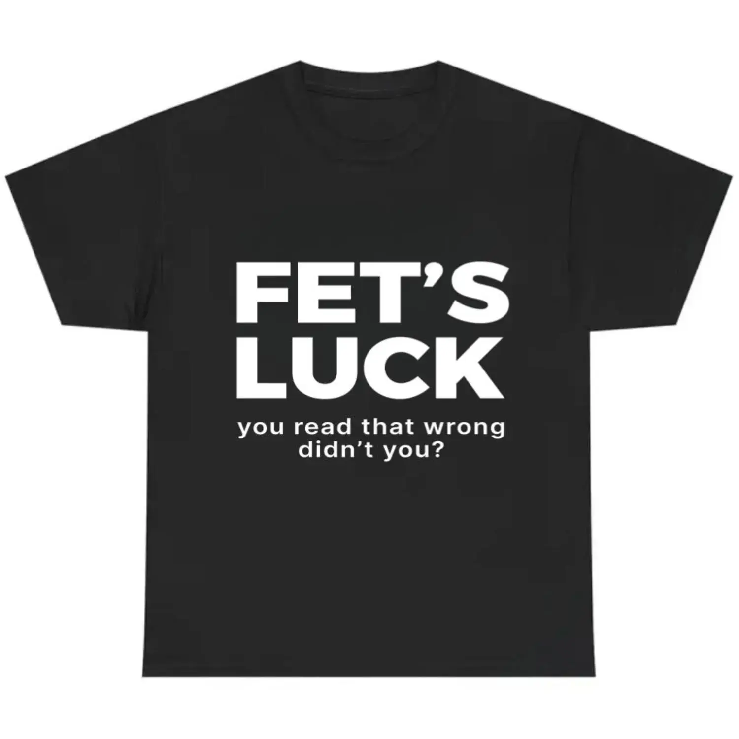 Trending Humor Tee | FET'S LUCK Optical Trick Shirt