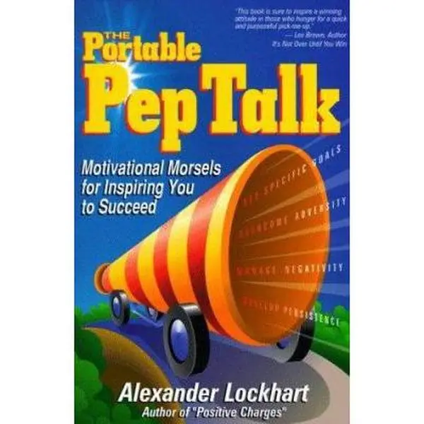 USED-The Portable Pep Talk : Motivational Morsels for Inspiring You to Succeed by Alexander Lockhart (Paperback)