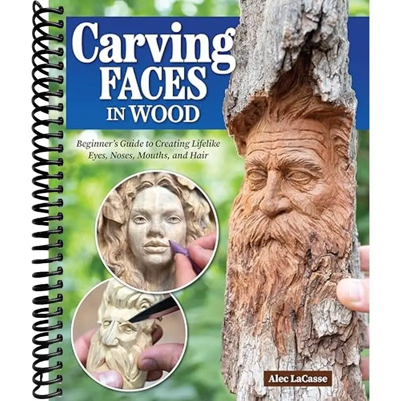 Carving Faces in Wood: Beginner's Guide to Creating Lifelike Eyes, Noses, Mouths, and Hair (Fox Chapel Publishing) Step-by-Step Instructions for Woodcarving Facial Features and Expressions
