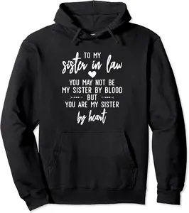 Funny Sister-In-Law Not My Sister By Blood But By Heart Pullover Hoodie - Tomasleza Shop 21B0CZLBX69L