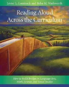 USED-Reading Aloud Across the Curriculum: How to Build Bridges in Language Arts, Math, Science, and Social Studies by Laminack, Lester L. (Paperback)