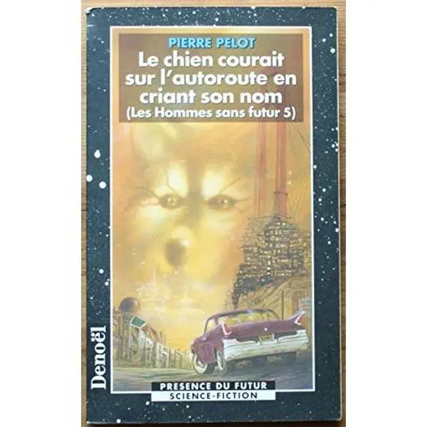 USED-LE CHIEN QUI COURAIT SUR L'AUTOROUTE EN CRIANT SON NOM (HOMMES 4) (PRESENCE FUTUR) (French Edition) by Pierre Pelot (Paperback)
