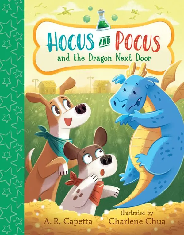 Hocus and Pocus and the Dragon Next Door by A. R. Capetta (Hardcover)