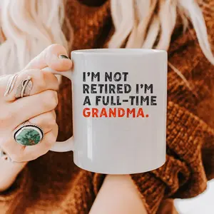 I'm Not Retired Grandma Mug, Mother's Day Cute Gift For Your Old Wife, Funny Mom, Family Mugs for Her Double-Sided Ceramic Coffee