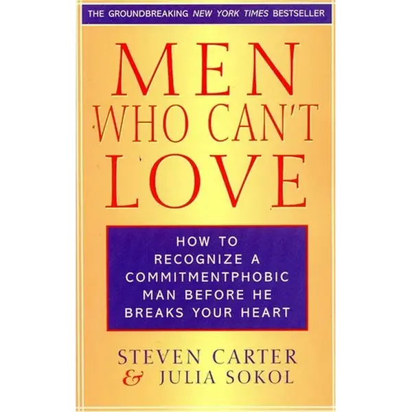 Men Who Can't Love: How to Recognize a Commitmentphobic Man Before He Breaks Your Heart - Paperback