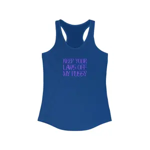 KEEP YOUR LAWS OFF MY PUSSY Racerback Tank, Feminist Apparel, Women's Workout Top, Summer Sleeveless Shirt, Protest Gear