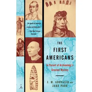 USED-The First Americans: In Pursuit of Archaeology's Greatest Mystery by Adovasio, James (Paperback)