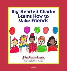USED-Big-Hearted Charlie Learns How to Make Friends by Keating-Joseph, Krista (Paperback)