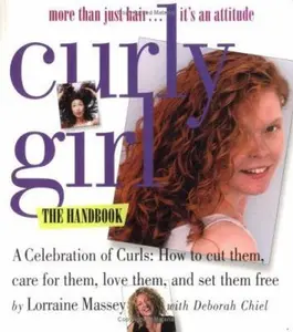 USED-Curly Girl: More Than Just Hair...It's an Attitude: A Celebration of Curls: How to Cut Them, Care for Them, Love Them, and Set Them Free by Lorraine Massey (Paperback)
