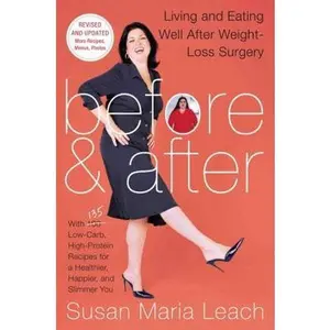USED-Before & After, Second Revised Edition: Living and Eating Well After Weight-Loss Surgery by Leach, Susan Maria (Paperback)
