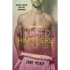 USED-I Kissed Him There (Crashing Hearts) by Zane Menzy (Paperback)